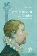 Roi Sébastien de Venise (Le)